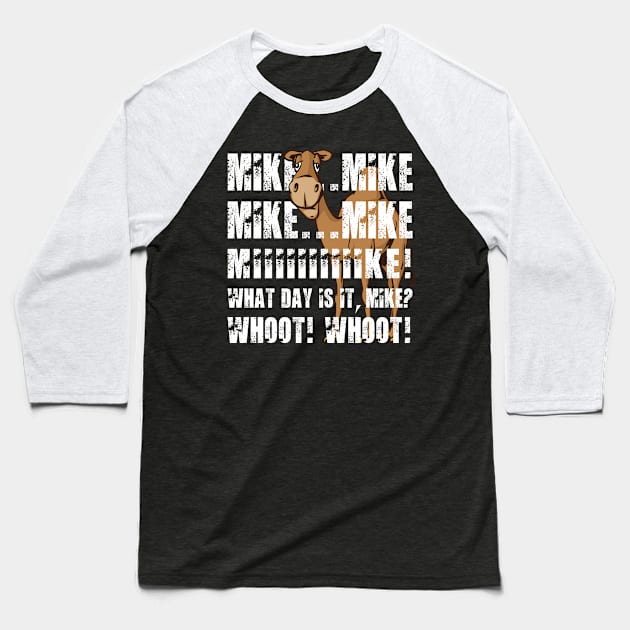 Funny Hump Day Meme For work guess what day it is mike Camel Baseball T-Shirt by cyryley